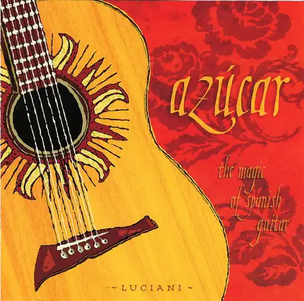 Guido Luciani - Azucar: The Magic Of Spanish Guitar