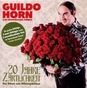 Guildo Horn - 20 Jahre Zartlichkeit -..