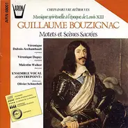Guillaume Bouzignac - Véronique Dubois-Archambault / Véronique Dupuy / Malcolm Walker / Ensemble Co - Motets Et Scènes Sacrées