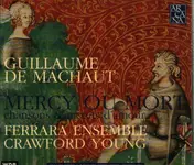 Guillaume de Machaut - Mercy Ou Mort. Chansons Et Motets D'Amour