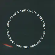 12inch Vinyl Single - Guillaume & The Coutu Dumonts - Twice Around The Sun - Remixes
