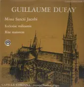 Guillaume Dufay - Missa Sancti Jacobi / Ecclesiae militantis / Rite maiorem
