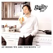 CD - Guilty Feet - At Home We Are Tourists