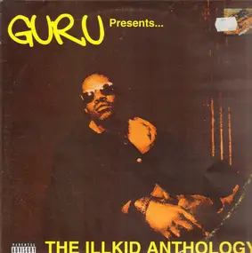 Guru - Guru Presents - The Illkid Anthology
