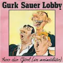 7inch Vinyl Single - Gurk Sauer Lobby - Hoo Dir Görl (In Weiwäliär)