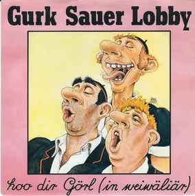 Gurk Sauer Lobby - Hoo Dir Görl (In Weiwäliär)