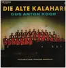 LP - Gus Anton Koor - Die Alte Kalahari