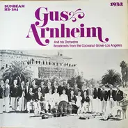 Gus Arnheim And His Orchestra - Gus Arnheim And His Orchestra At The Cocoanut Grove Los Angeles - 1932