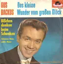 7inch Vinyl Single - Gus Backus - Das Kleine Wunder Vom Großen Glück