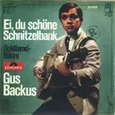 7inch Vinyl Single - Gus Backus - Ei, Du Schöne Schnitzelbank - Mono