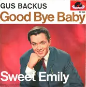 7inch Vinyl Single - Gus Backus - Good Bye Baby - Mono