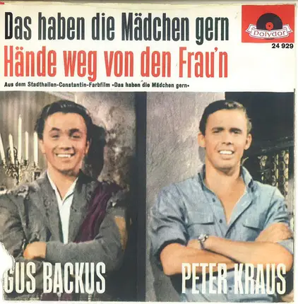Gus Backus / Peter Kraus - Das Haben Die Mädchen Gern / Hände Weg Von Den Frau'n
