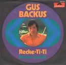 7inch Vinyl Single - Gus Backus - Recke-Ti-Ti