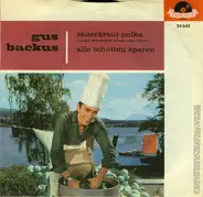 Gus Backus - Sauerkraut-Polka / Alle Schotten Sparen