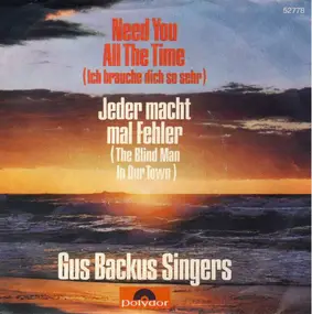 Gus Backus - Need You All The Time (Ich Brauche Dich So Sehr) / Jeder Macht Mal Fehler (The Blind Man In Our Tow