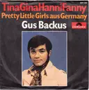 7inch Vinyl Single - Gus Backus - TinaGinaHanniFanny - no cover