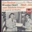 7'' - Gus Backus - Wooden Heart, Da Sprach der Alte Häuptling
