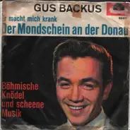 Gus Backus - Er Macht Mich Krank, Der Mondschein An Der Donau