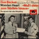 7inch Vinyl Single - Gus Backus - Wooden Heart »Muß I Denn Zum Städtele Hinaus«