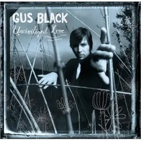 gus black - Uncivilized Love