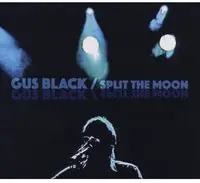 Gus Black - Split The Moon