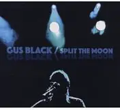 gus black - Split The Moon