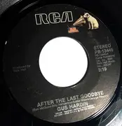 7inch Vinyl Single - Gus Hardin - After The Last Goodbye / I've  Been Loving You Too Long
