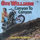 7inch Vinyl Single - Gus Williams - Canyon To Canyon