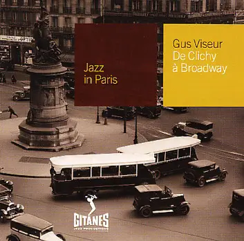 Gus Viseur - De Clichy a Broadway