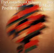 LP - Gustav Brom Orchestra , Pavel Blatný - Plays Compositions Of Pavel Blatný / Jazz - In Modo Classico