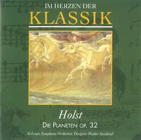 Gustav Holst - Im Herzen Der Klassik - Die Planeten Op. 32