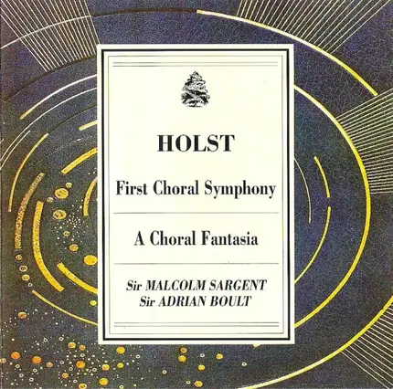 Gustav Holst , Sir Malcolm Sargent , Sir Adrian Boult - First Choral Symphony / A Choral Fantasia