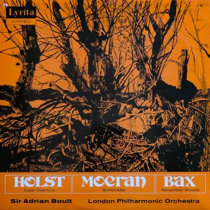 Holst / Ernest John Moeran / Arnold Bax - Fugal Overture / Sinfonietta / November Woods