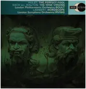 Gustav Holst / Johann Sebastian Bach Arr. Sir William Walton / Constant Lambert , The London Philha - The Perfect Fool / The Wise Virgins / Horoscope