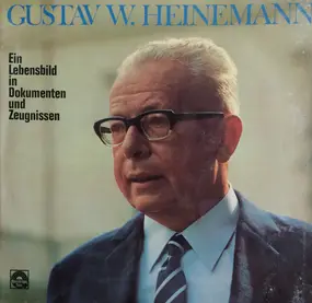 Gustav Heinemann - Ein Lebensbild In Dokumenten Und Zeugnissen