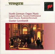 Gustav Leonhardt - North German Organ Music