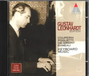 gustav leonhardt - Couperin, Poglietti, De Grigny, Rameau & Keyboard Music