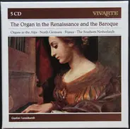 Pachelbel / Böhm / Kerll / Muffat a.o. - The Organ In The Renaissance And The Baroque