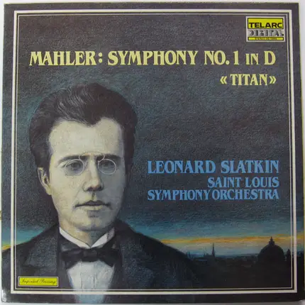 Gustav Mahler - Leonard Slatkin , Saint Louis Symphony Orchestra - Symphony No. 1 'Titan' In D Major