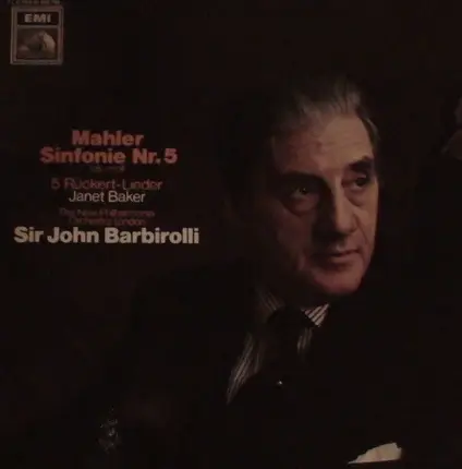 Gustav Mahler - New Philharmonia Orchestra , Sir John Barbirolli , Janet Baker - Sinfonie Nr.5 Cis-Moll / 5 Rückert-Lieder