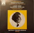 LP - Mahler - Kindertotenlieder / Lieder Eines Fahrenden Gesellen