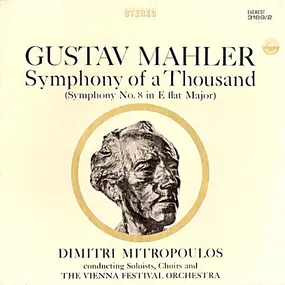 Gustav Mahler - Symphony No. 8 "Symphony Of A Thousand"