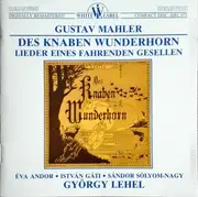 CD - Mahler - Des Knaben Wunderhorn / Lieder Eines Fahrenden Gesellen