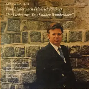 Gustav Mahler - Gustav Mahler: Fünf Lieder nach Friedrich Rückert / Vier Lieder aus 'Des Knaben Wunderhorn'