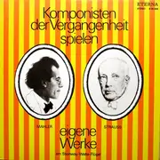LP - Gustav Mahler , Richard Strauss - Komponisten Der Vergangenheit Spielen Eigene Werke Am Steinway-Welte-Flügel