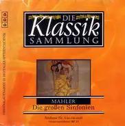 Mahler - Die Klassiksammlung 30: Mahler: Die Großen Sinfonien