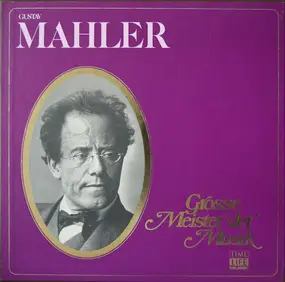 Gustav Mahler - Grosse Meister Der Musik