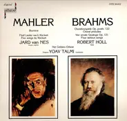 Mahler / Brahms - Fúnf Lieder Nach Rückert / Choralvorspiele, Op. Posth. 122 / Vier Ernste Gesänge, Op. 121