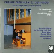 Gustav Adolf Merkel / Johann Christoph Friedrich Bach / Samuel Wesley a.o. - Virtuose Orgelmusik Zu 4 Händen