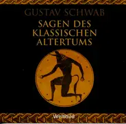 Gustav Schwab - Sagen des Klassischen Altertums